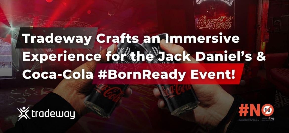 Tradeway-Promotions-JACK DANIEL’S & COCA-COLA #BORNREADY EVENT!